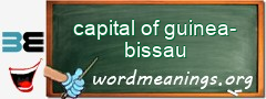 WordMeaning blackboard for capital of guinea-bissau